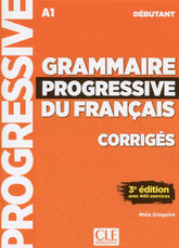 Grammaire progressive du francais - Niveau debutant (A1) - Corriges: Corriges debutant